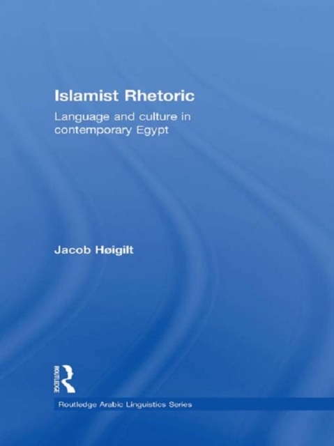 Islamist Rhetoric : Language and Culture in Contemporary Egypt, PDF eBook