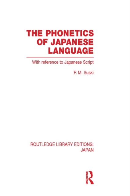 The Phonetics of Japanese Language : With Reference to Japanese Script, PDF eBook