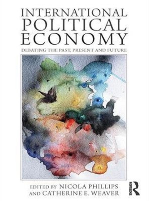 International Political Economy : Debating the Past, Present and Future, PDF eBook