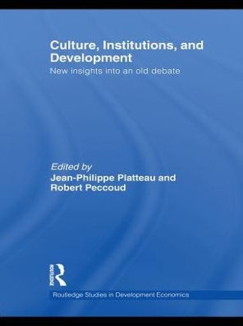 Culture, Institutions, and Development : New Insights Into an Old Debate, PDF eBook