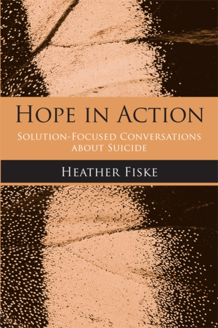 Hope in Action : Solution-Focused Conversations About Suicide, EPUB eBook