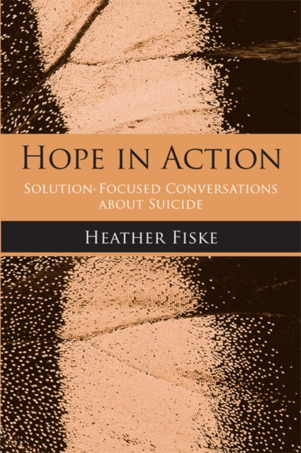 Hope in Action : Solution-Focused Conversations About Suicide, PDF eBook