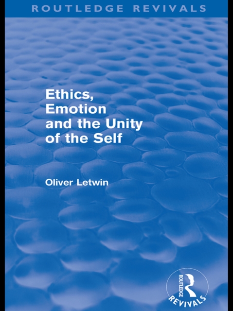 Ethics, Emotion and the Unity of the Self (Routledge Revivals), PDF eBook