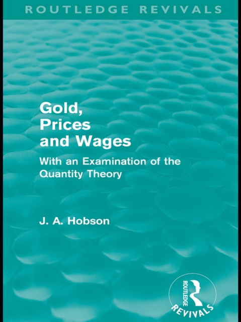 Gold Prices and Wages (Routledge Revivals), PDF eBook