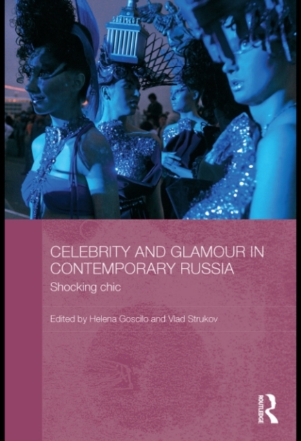 Celebrity and Glamour in Contemporary Russia : Shocking Chic, PDF eBook