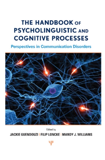 The Handbook of Psycholinguistic and Cognitive Processes : Perspectives in Communication Disorders, PDF eBook