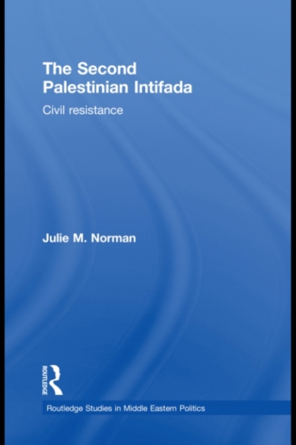 The Second Palestinian Intifada : Civil Resistance, PDF eBook