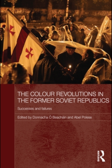 The Colour Revolutions in the Former Soviet Republics : Successes and Failures, PDF eBook