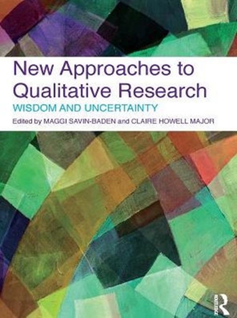 New Approaches to Qualitative Research : Wisdom and Uncertainty, PDF eBook