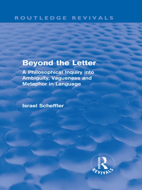 Beyond the Letter (Routledge Revivals) : A Philosophical Inquiry into Ambiguity, Vagueness and Methaphor in Language, EPUB eBook
