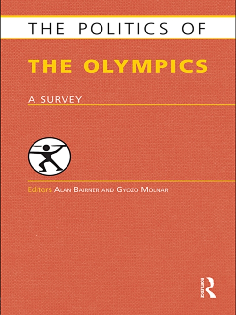 The Politics of the Olympics : A Survey, PDF eBook