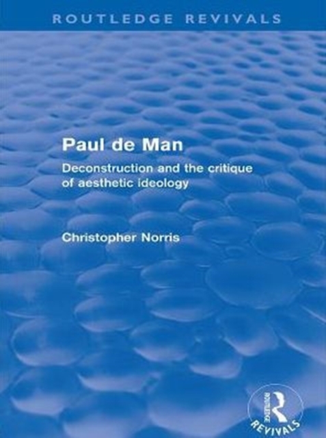 Paul de Man (Routledge Revivals) : Deconstruction and the Critique of Aesthetic Ideology, PDF eBook