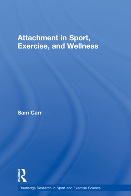 Attachment in Sport, Exercise and Wellness, PDF eBook