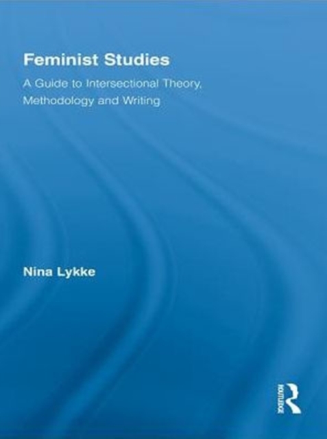 Feminist Studies : A Guide to Intersectional Theory, Methodology and Writing, PDF eBook