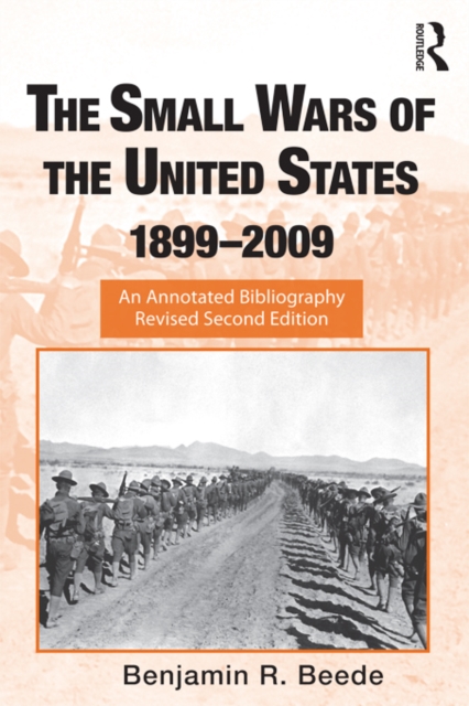 The Small Wars of the United States, 1899-2009 : An Annotated Bibliography, EPUB eBook