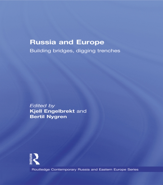 Russia and Europe : Building Bridges, Digging Trenches, EPUB eBook