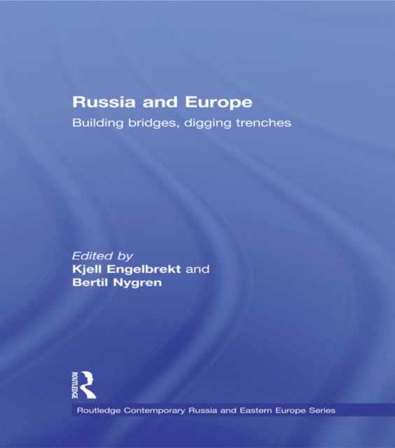 Russia and Europe : Building Bridges, Digging Trenches, PDF eBook