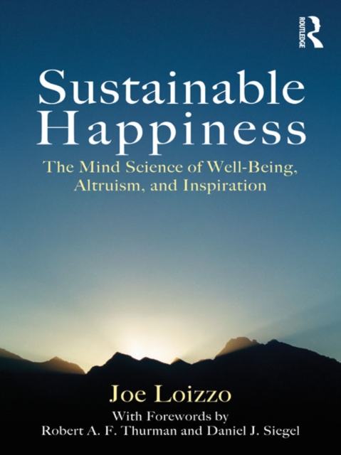 Sustainable Happiness : The Mind Science of Well-Being, Altruism, and Inspiration, EPUB eBook