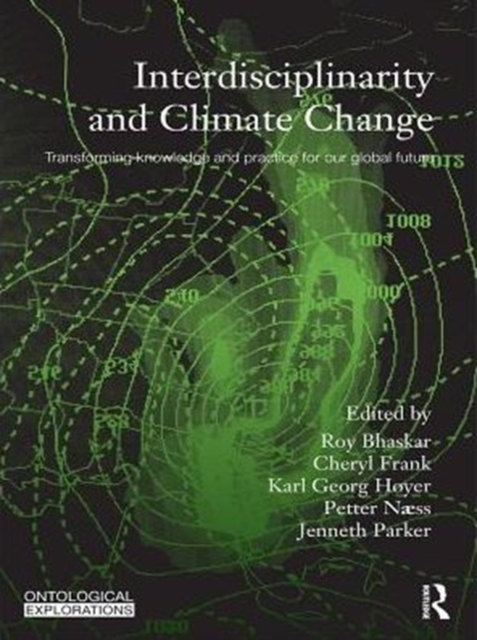Interdisciplinarity and Climate Change : Transforming Knowledge and Practice for Our Global Future, PDF eBook