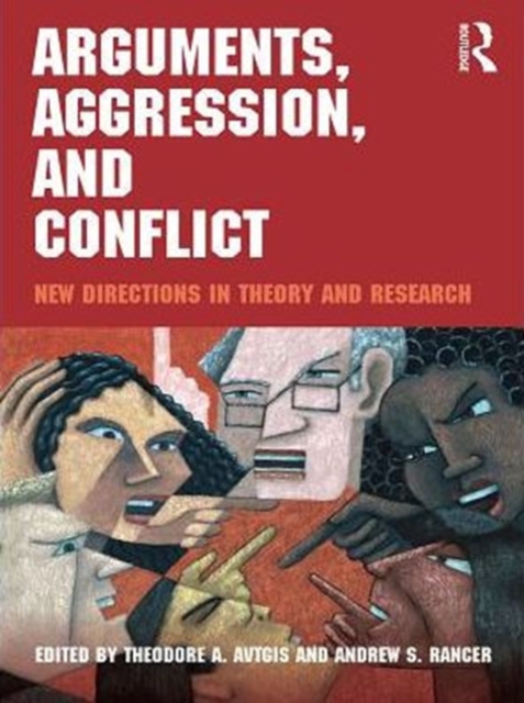 Arguments, Aggression, and Conflict : New Directions in Theory and Research, PDF eBook