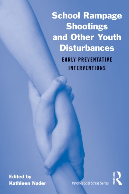 School Rampage Shootings and Other Youth Disturbances : Early Preventative Interventions, EPUB eBook