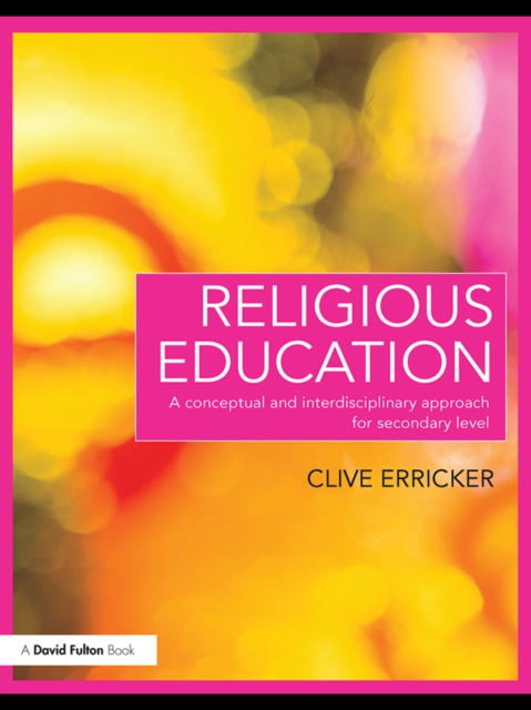Religious Education : A Conceptual and Interdisciplinary Approach for Secondary Level, EPUB eBook