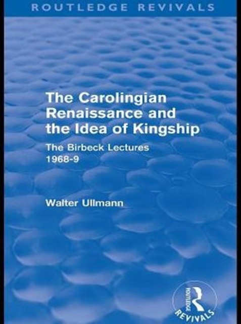 The Carolingian Renaissance and the Idea of Kingship (Routledge Revivals), PDF eBook