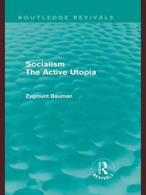 Socialism the Active Utopia (Routledge Revivals), PDF eBook