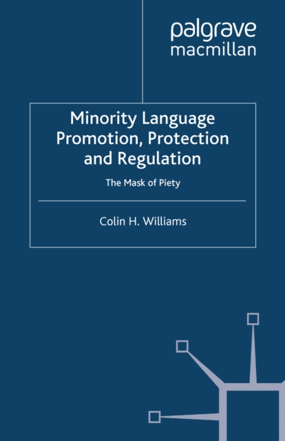 Minority Language Promotion, Protection and Regulation : The Mask of Piety, PDF eBook