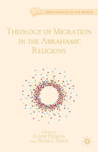 Theology of Migration in the Abrahamic Religions, Hardback Book