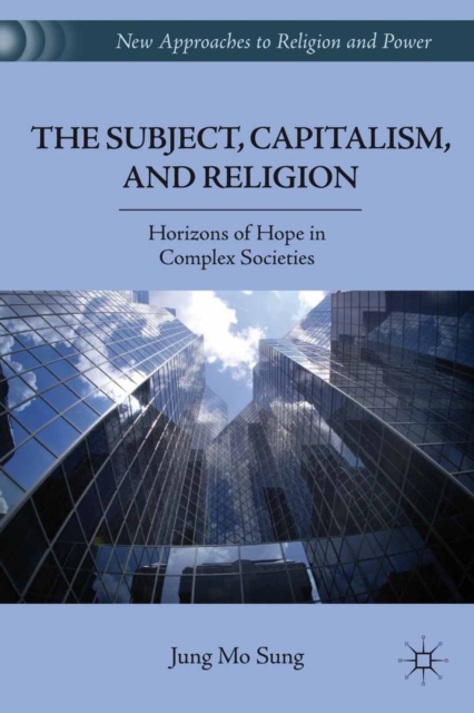 The Subject, Capitalism, and Religion : Horizons of Hope in Complex Societies, PDF eBook
