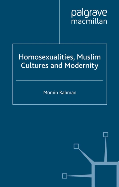 Homosexualities, Muslim Cultures and Modernity, PDF eBook