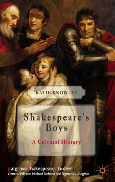 Shakespeare's Boys : A Cultural History, Hardback Book