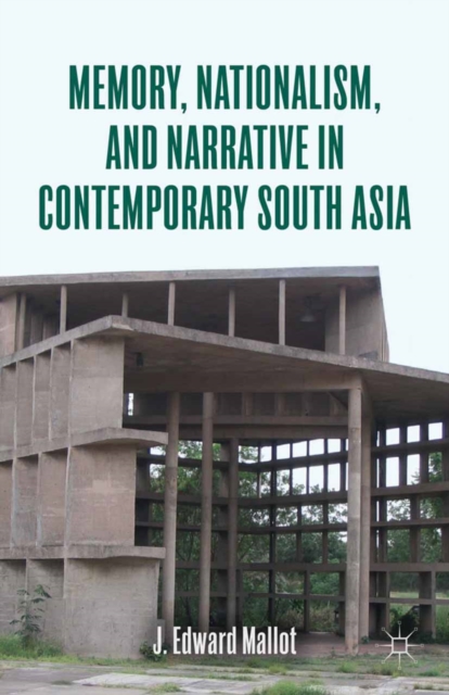 Memory, Nationalism, and Narrative in Contemporary South Asia, PDF eBook