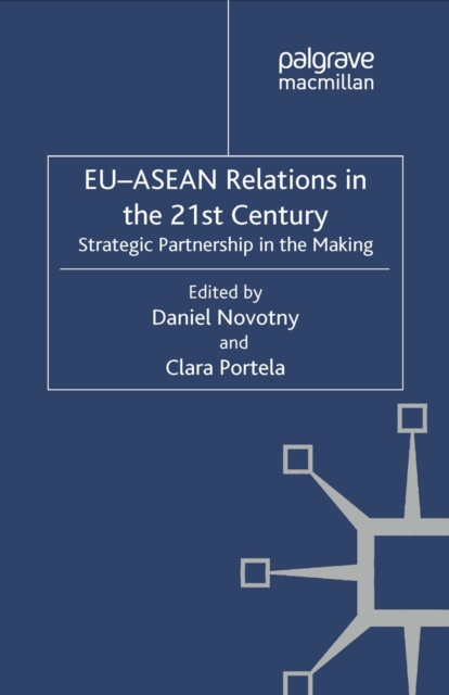 EU-ASEAN Relations in the 21st Century : Strategic Partnership in the Making, PDF eBook