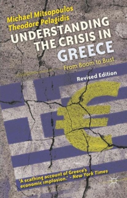 Understanding the Crisis in Greece : From Boom to Bust, Paperback / softback Book