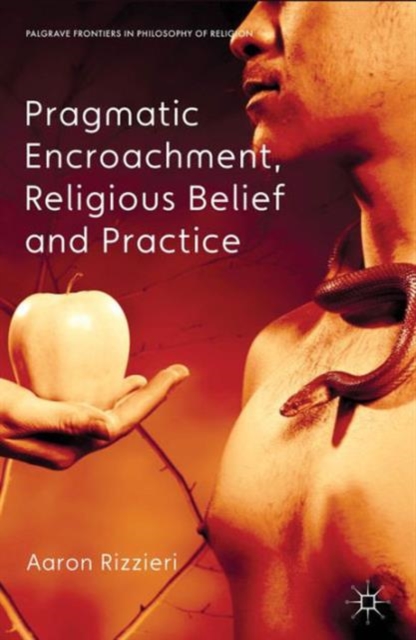 Pragmatic Encroachment, Religious Belief and Practice, Hardback Book