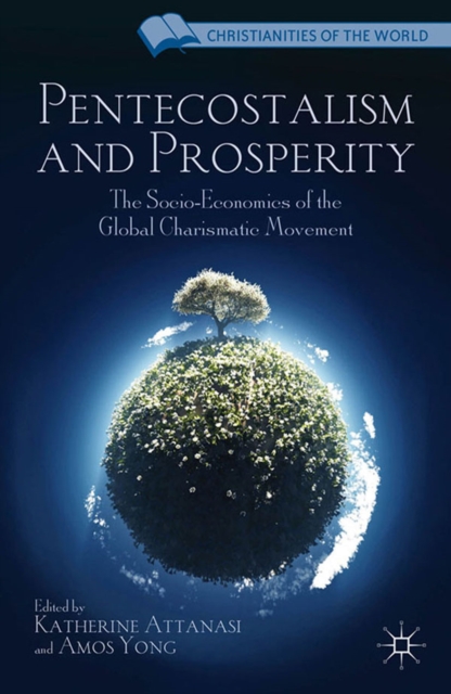 Pentecostalism and Prosperity : The Socio-Economics of the Global Charismatic Movement, PDF eBook