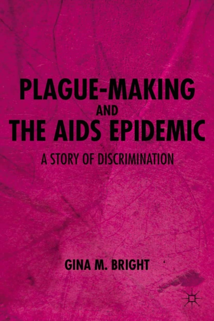 Plague-Making and the AIDS Epidemic: A Story of Discrimination, PDF eBook