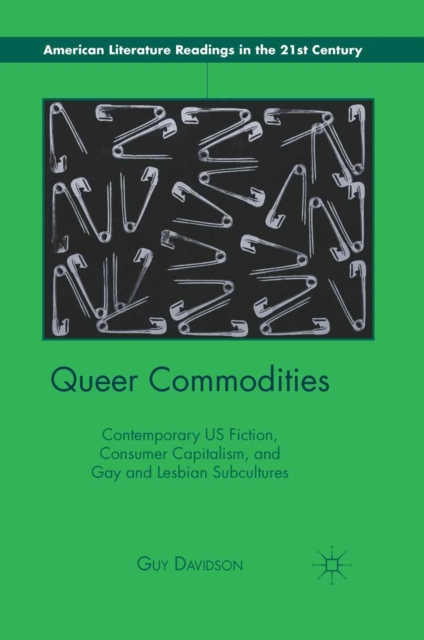 Queer Commodities : Contemporary US Fiction, Consumer Capitalism, and Gay and Lesbian Subcultures, PDF eBook