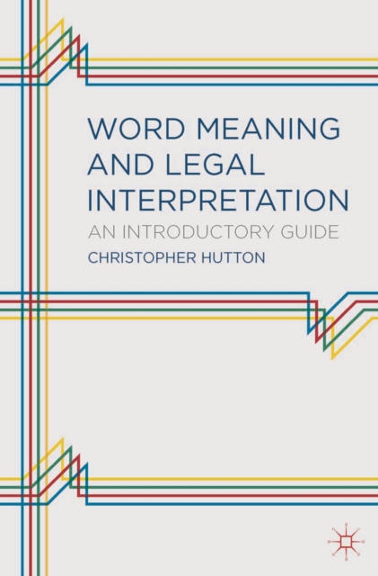 Word Meaning and Legal Interpretation : An Introductory Guide, PDF eBook