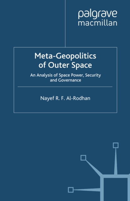 Meta-Geopolitics of Outer Space : An Analysis of Space Power, Security and Governance, PDF eBook