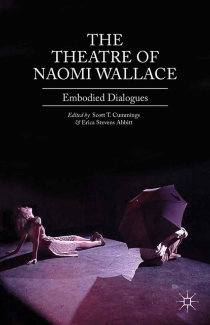 The Theatre of Naomi Wallace : Embodied Dialogues, PDF eBook