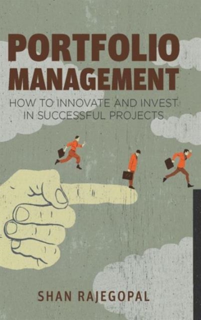 Portfolio Management : How to Innovate and Invest in Successful Projects, Hardback Book