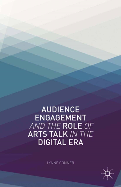 Audience Engagement and the Role of Arts Talk in the Digital Era, PDF eBook
