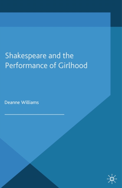 Shakespeare and the Performance of Girlhood, PDF eBook