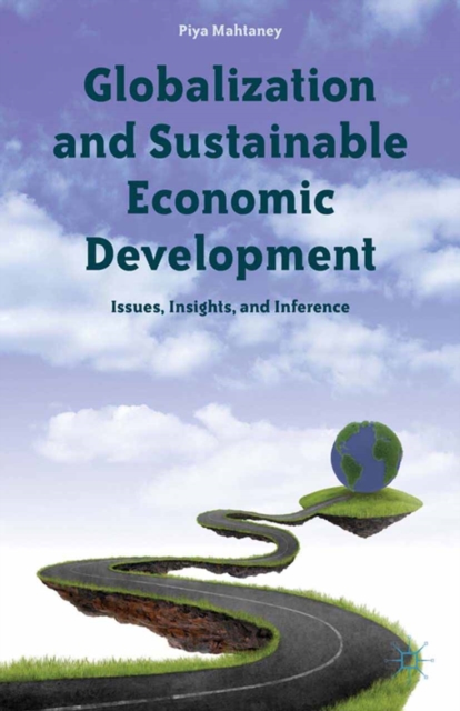 Globalization and Sustainable Economic Development : Issues, Insights, and Inference, PDF eBook