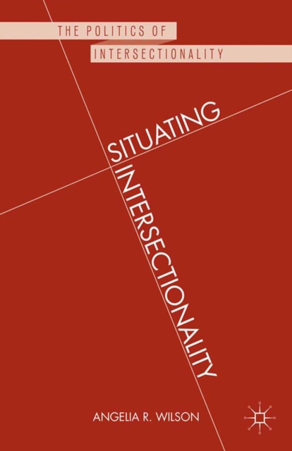Situating Intersectionality : Politics, Policy, and Power, PDF eBook