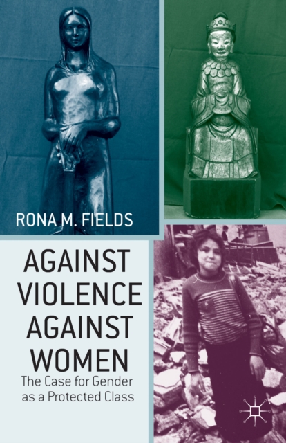 Against Violence Against Women : The Case for Gender as a Protected Class, Hardback Book