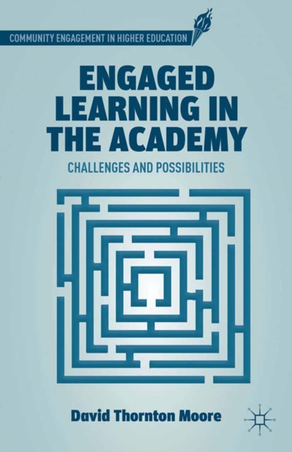 Engaged Learning in the Academy : Challenges and Possibilities, PDF eBook
